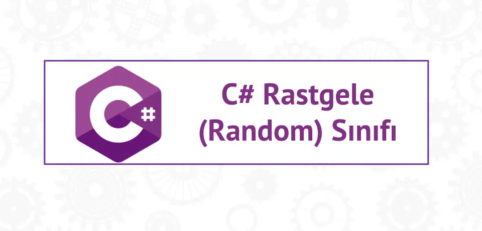 C# Random Sınıfı Rastgele Sayı Üretme Yöntemleri Thumbnail