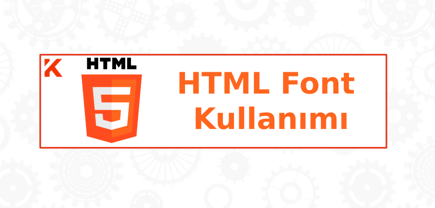 HTML Font Nasıl Kullanılır? HTML Font Kullanımı Thumbnail